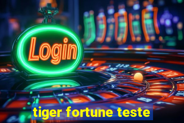 tiger fortune teste